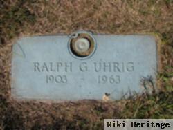 Ralph G Uhrig