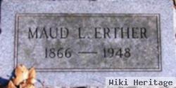 Maud L Erther