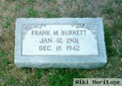 Frank M Burkett