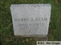 Harry A Ream