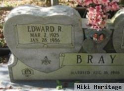 Edward R Bray