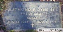 Raymond F Dyne, Sr