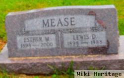 Lewis D Mease