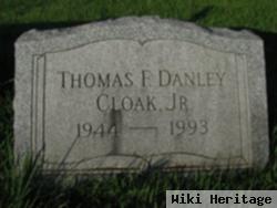 Thomas F Danley Cloak, Jr