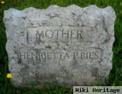 Henrietta P Ries