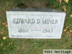 Edward D Miner
