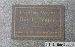 Ray E. Teuton