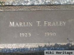 Marlin T Fraley