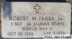 Robert M Fader, Sr