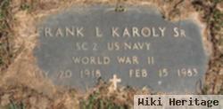 Frank L Karoly, Sr