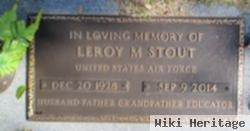 Leroy M Stout