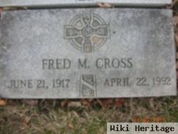 Fred M Cross