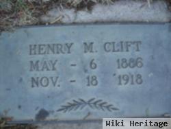 Henry M Clift