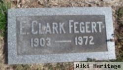 E. Clark Fegert