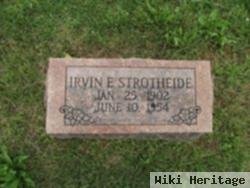 Irvin E Strotheide