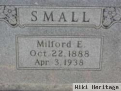 Milford E Small