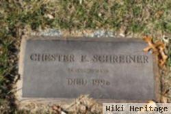 Chester E Schreiner