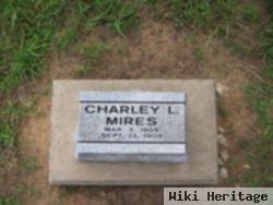 Charley L Mires