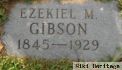 Ezekiel M Gibson