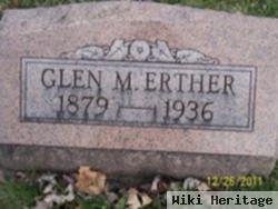 Glen M Erther