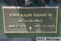 John Ralph Sebanc, Iii