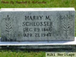 Harry M Schlosser