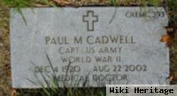 Paul M Cadwell