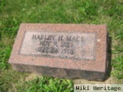 Harley H Mace