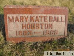 Mary Catherine "kate" Ball Houston