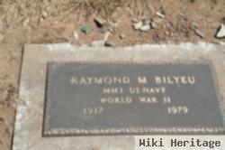 Raymond M Bilyeu