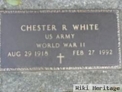 Chester R White