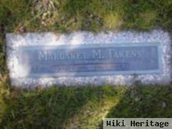 Margaret M Takens