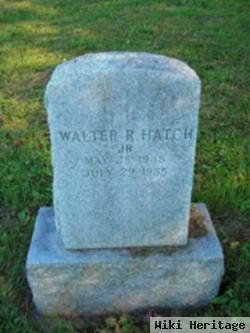 Walter R Hatch, Jr