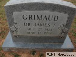 Dr James F Grimaud