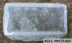 Fred V Oglesby