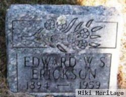 Edward W S Erickson
