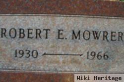 Robert E Mowrer