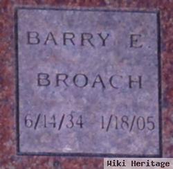 Barry E Broach