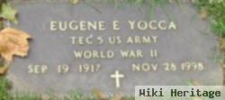 Eugene E Yocca