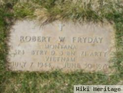 Robert W. Fryday