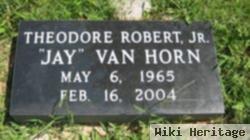 Theodore Robert "jay" Van Horn, Jr