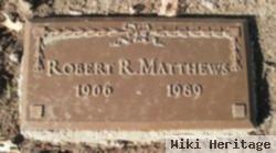 Robert R Matthews