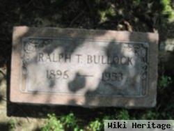 Ralph T Bullock