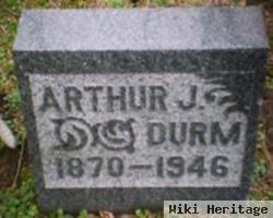 Arthur J Durm