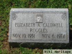 Elizabeth A Caldwell Ruggles