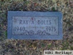 Ray A. Boles