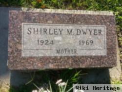 Shirley M Dwyer