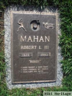 Robert L "robby" Mahan, Iii