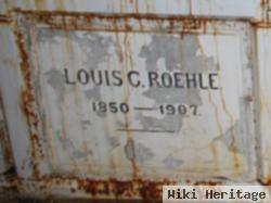 Louis C Roehle