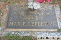 Max E Lepley, Jr